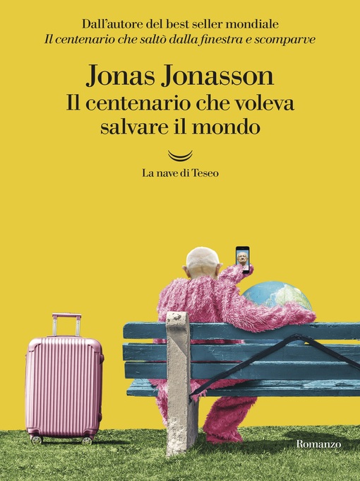 Title details for Il centenario che voleva salvare il mondo by Jonas Jonasson - Available